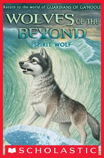 Spirit Wolf (Wolves of the Beyond #5) - Kathryn Lasky - Scholastic Inc.