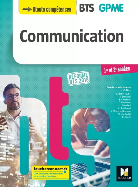 COMMUNICATION - BTS 1&amp;2 GPME - Éd. 2018 - Manuel PDF - Jean-Charles Diry, Sylvie Charreau, Damien Fulchiron, Martine Le Grand, Stéphanie Blocquel, Valérie Mouette-Bordron, Ludovic Babin-Touba, Nacera Ould Allal, Boussaïna Yousfi, Jean-Louis Giordani - Foucher