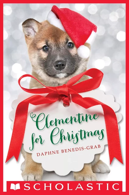 Clementine for Christmas - Daphne Benedis-Grab - Scholastic Inc.