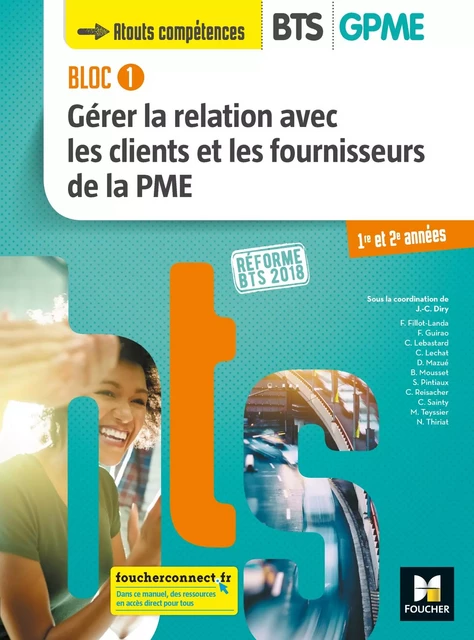 BLOC 1 - Gérer la relation avec les clients et les fournisseurs de la PME - BTS GPME - 2018 - PDF - Jean-Charles Diry, Christine Lechat, Serge Pintiaux, Fabien Guirao, Monique Teyssier, Catherine Sainty, Bruno Mousset, Damien Mazué, Carine Reisacher, Chrystèle Lebastard, Frédérique Fillot-Landa, Nathalie Thiriat - Foucher