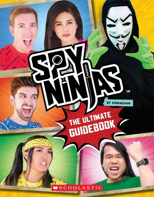 Spy Ninjas: The Ultimate Official Guidebook -  - Scholastic Inc.