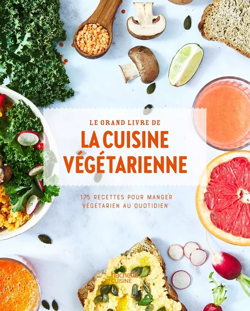 Le grand livre de la cuisine végétarienne Nouvelle édition -  Collectif - Hachette Pratique