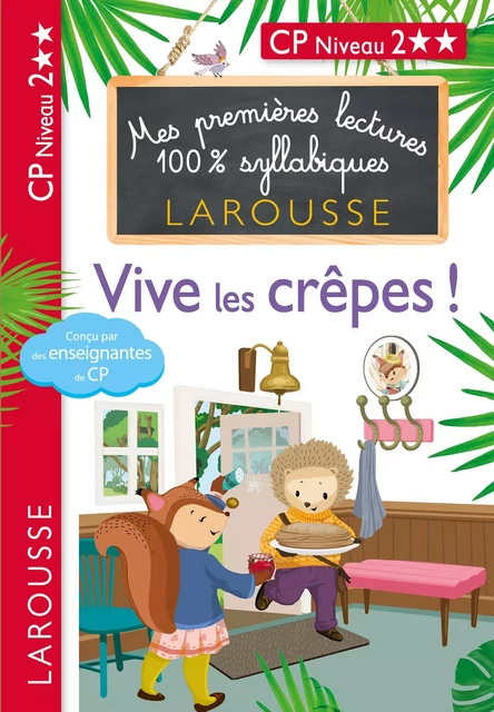 Mes premières lectures 100 % syllabiques Vive les crêpes !!! -  Collectif - Larousse