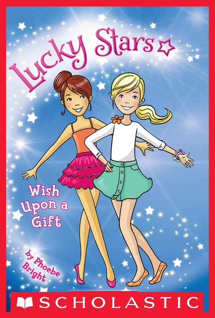 Wish Upon a Gift (Lucky Stars #6) - Phoebe Bright - Scholastic Inc.