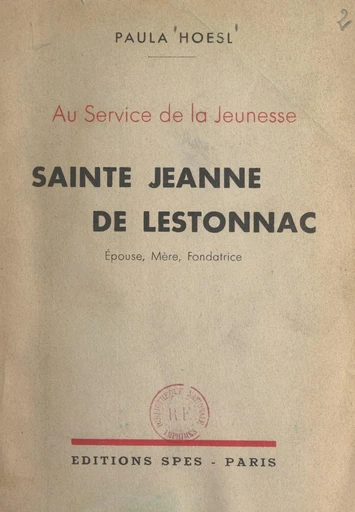 Au service de la jeunesse : Sainte Jeanne de Lestonnac - Paula Hoesl - FeniXX réédition numérique