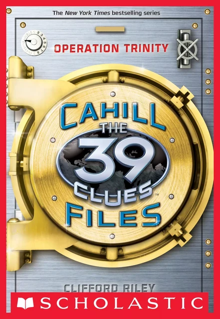 Operation Trinity (The 39 Clues: The Cahill Files, Book 1) - Clifford Riley - Scholastic Inc.