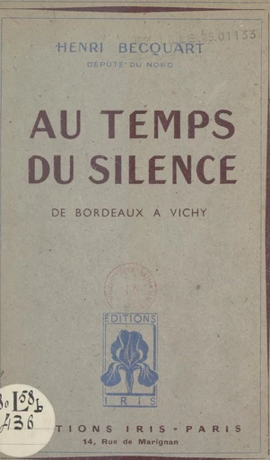 Au temps du silence, de Bordeaux à Vichy - Henri Becquart - FeniXX réédition numérique