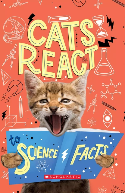 Cats React to Science Facts - Izzi Howell - Scholastic Inc.