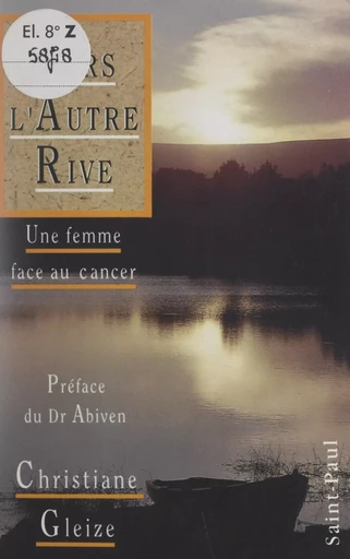 Vers l'autre rive - Christiane Gleize, Chantal Oudin - FeniXX réédition numérique