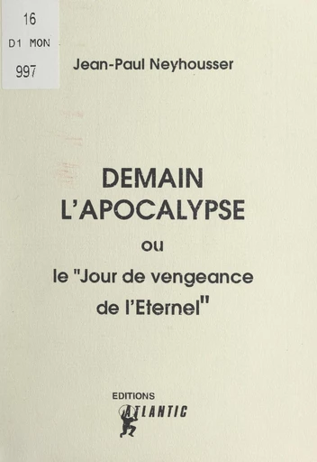 Demain l'Apocalypse - Jean-Paul Neyhousser - FeniXX réédition numérique