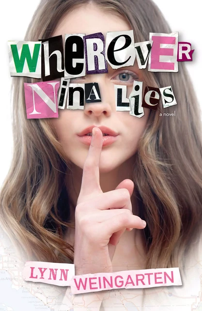 Wherever Nina Lies - Lynn Weingarten - Scholastic Inc.