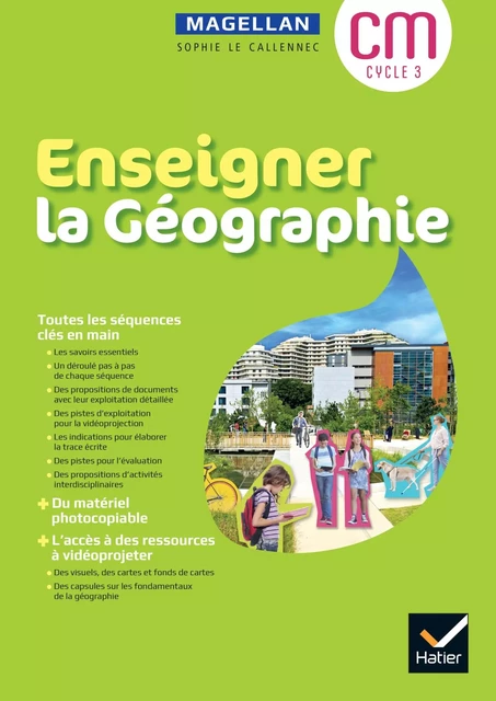 Enseigner La Géographie cycle 3 - Éd 2021- Guide et matériel PDF - Sophie Le Callennec, Médéric Briand, Dominique Guimbretière - Hatier