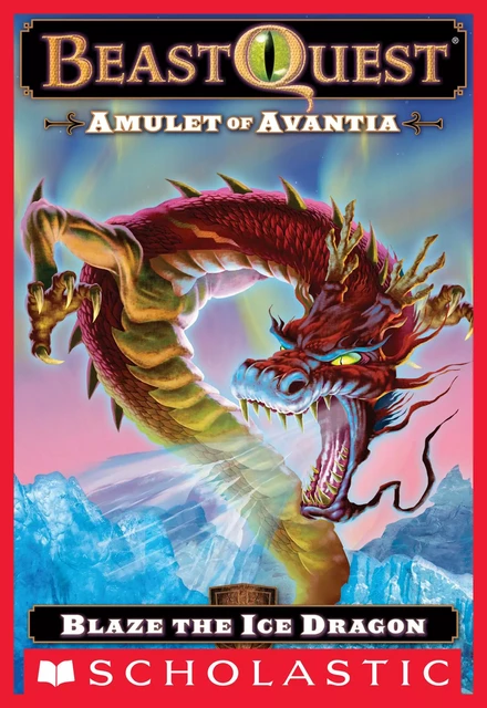 Blaze the Ice Dragon (Beast Quest #23: Amulet of Avantia) - Adam Blade - Scholastic Inc.