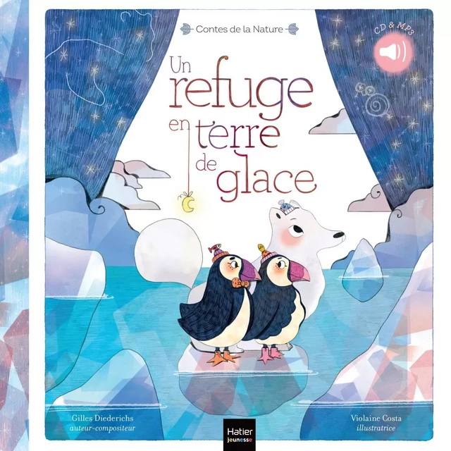 Contes de la nature - Un refuge en terre de glace 3/5 ans - Gilles Diederichs - Hatier Jeunesse