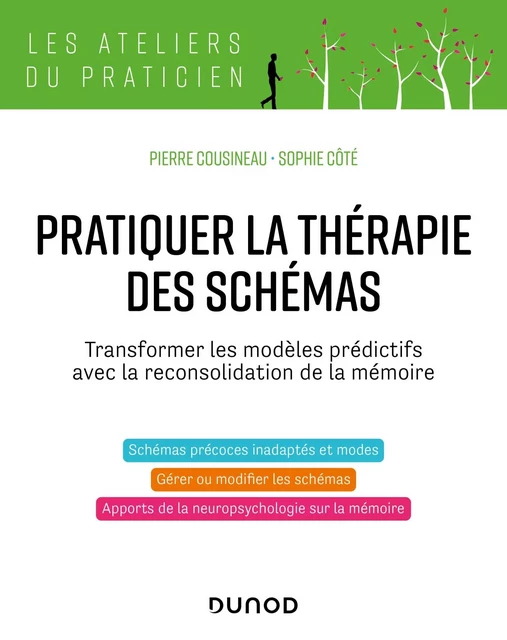 Pratiquer la thérapie des schémas - Pierre Cousineau, Sophie Côte - Dunod