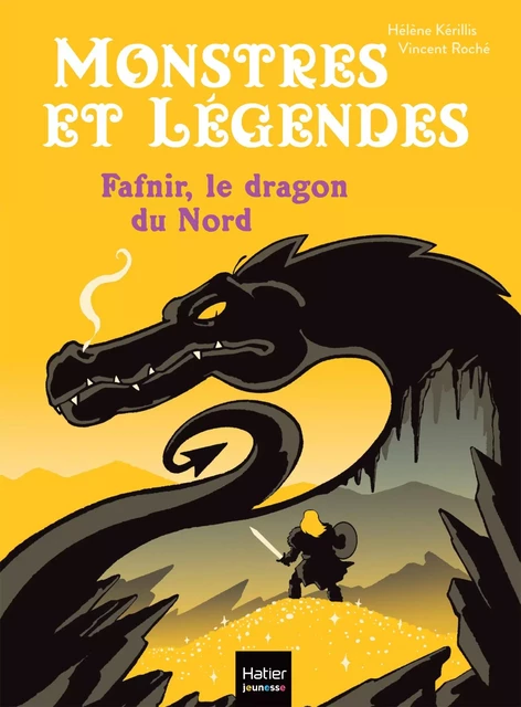 Monstres et légendes - Fafnir et le dragon du Nord - CE1/CE2 8/9 ans - Hélène Kérillis - Hatier Jeunesse