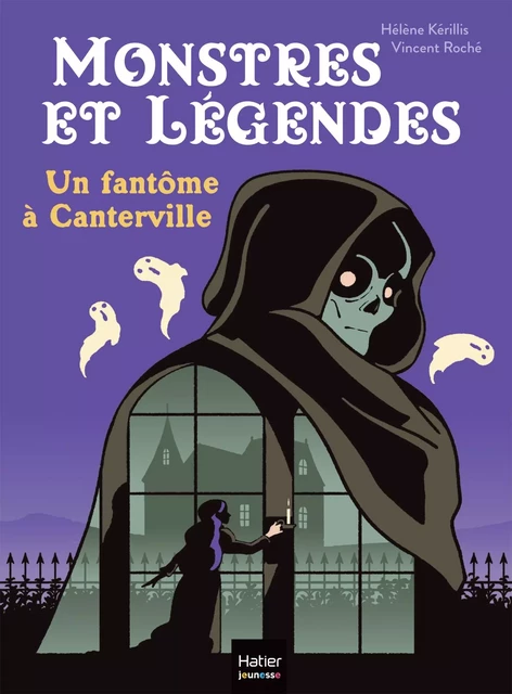 Monstres et légendes - Un fantôme à Canterville -  CE1/CE2 8/9 ans - Hélène Kérillis - Hatier Jeunesse