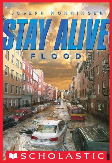 Flood (Stay Alive #4) - Joseph Monninger - Scholastic Inc.