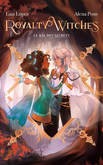 Royalty Witches - Tome 2 - Le bal des secrets - Alena Pons, Laia Lopez - Hachette Romans