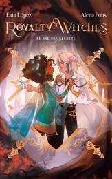 Royalty Witches - Tome 2 - Le bal des secrets