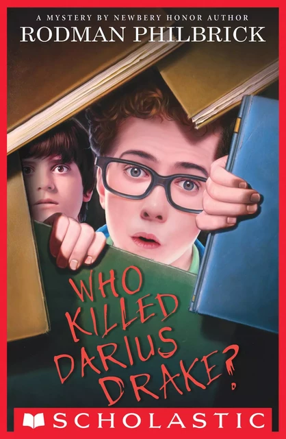 Who Killed Darius Drake?: A Mystery - Rodman Philbrick - Scholastic Inc.