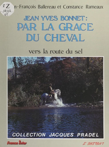 Jean-Yves Bonnet : par la grâce du cheval - Jean-François Ballereau, Constance Rameaux - FeniXX réédition numérique