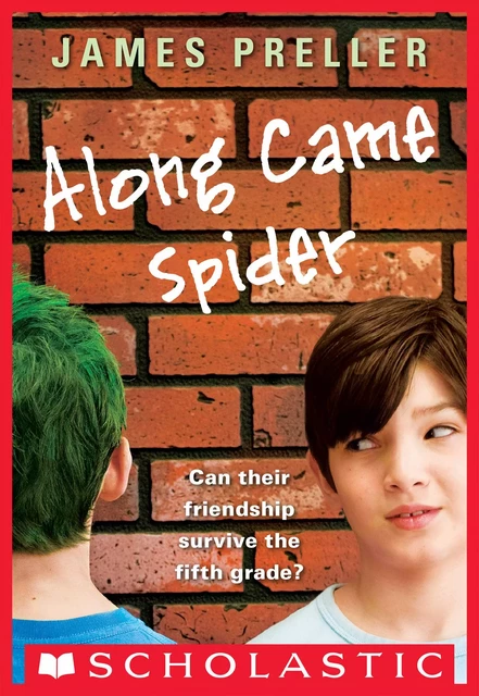 Along Came Spider - James Preller - Scholastic Inc.