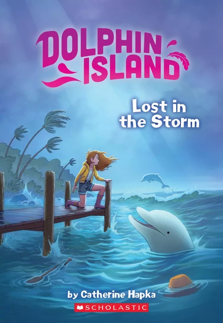 Lost in the Storm (Dolphin Island #2) - Catherine Hapka - Scholastic Inc.