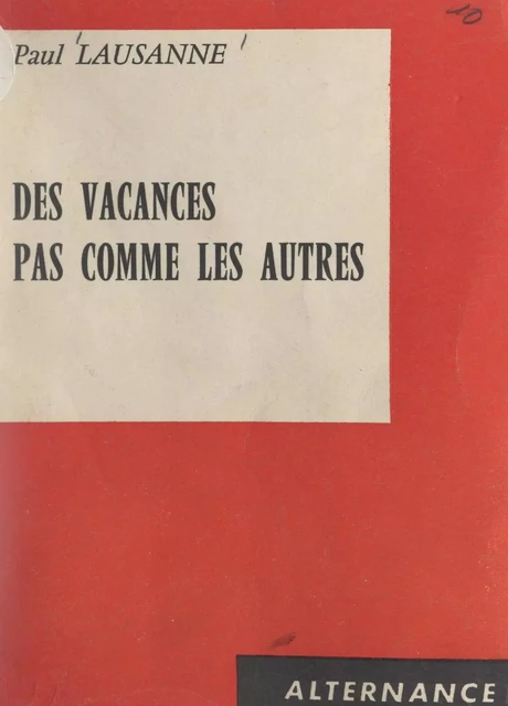 Des vacances pas comme les autres - Paul Lausanne - FeniXX réédition numérique