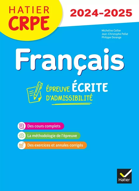 Français - CRPE 2024-2025 - Epreuve écrite d'admissibilité - Micheline Cellier, Philippe Dorange, Jean-Christophe Pellat - Hatier