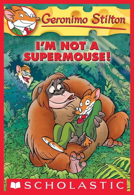 I'm Not a Supermouse! (Geronimo Stilton #43) - Geronimo Stilton - Scholastic Inc.