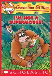 I'm Not a Supermouse! (Geronimo Stilton #43)