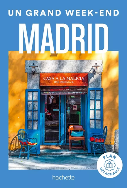 Madrid Guide Un Grand Week-end -  Collectif - Hachette Tourisme