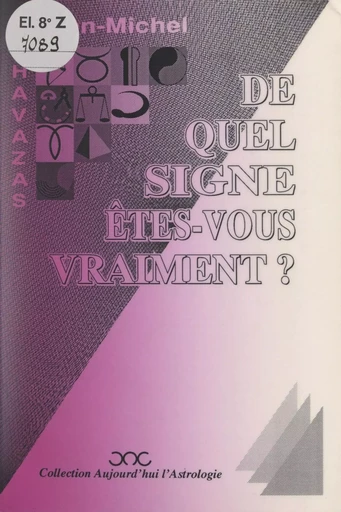 De quel signe êtes-vous vraiment ? - Jean-Michel Chavazas - FeniXX rédition numérique