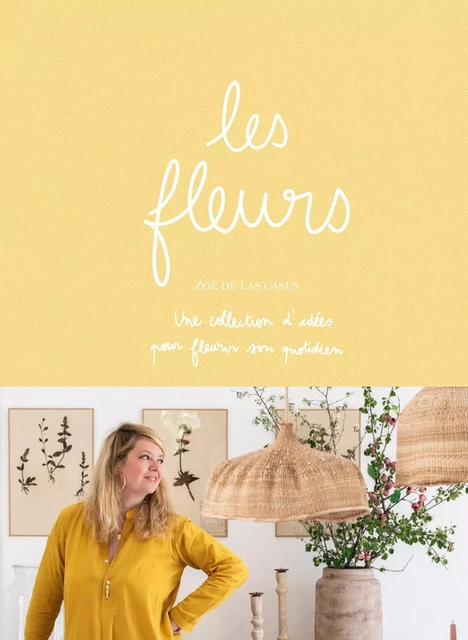 Les fleurs - Zoé de Las Cases - Hachette Pratique