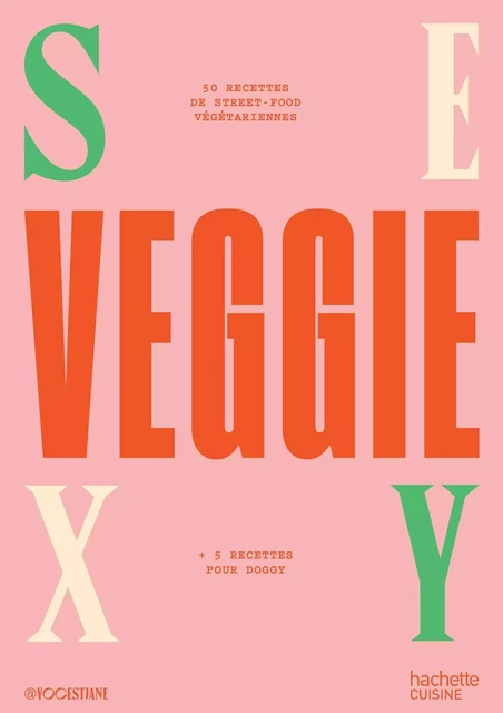 Sexy Veggie -  YocestJane - Hachette Pratique