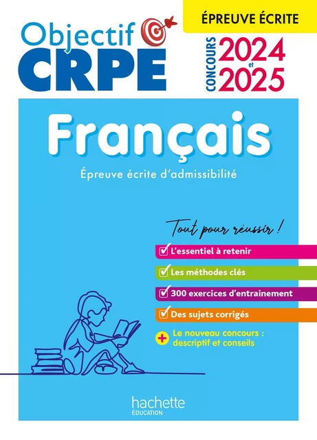 Objectif CRPE 2025 - Français - épreuve écrite d'admissibilité - Véronique Bourhis, Cécile Avezard-Roger, Laurence Allain Le Forestier, Kathy Similowski - Hachette Éducation