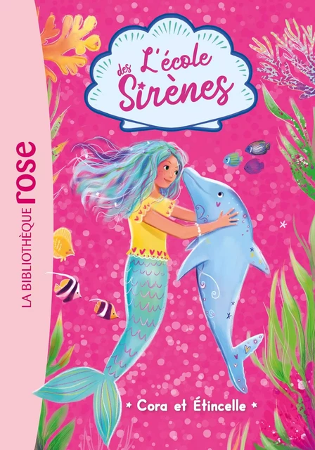 L'école des Sirènes 02 - Cora et Etincelle - Julie Sykes, Linda Chapman - Hachette Jeunesse