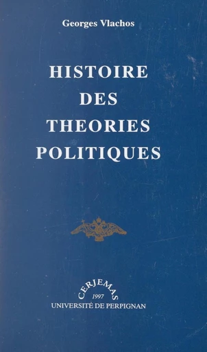 Histoire des théories politiques - Georges Vlachos - FeniXX réédition numérique