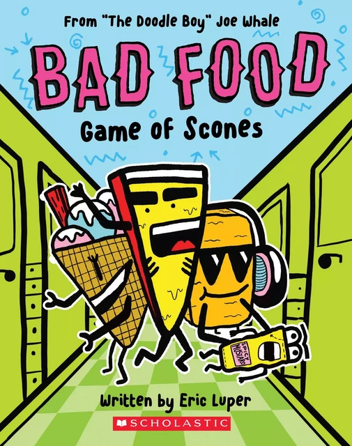 Game of Scones: From “The Doodle Boy” Joe Whale (Bad Food #1) - Eric Luper - Scholastic Inc.