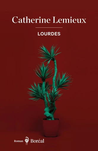 Lourdes - Catherine Lemieux - Editions du Boréal