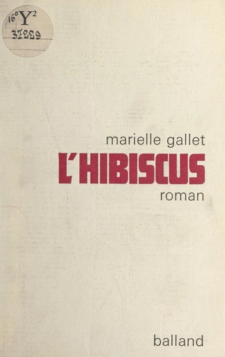 L'hibiscus - Marielle Gallet - FeniXX réédition numérique