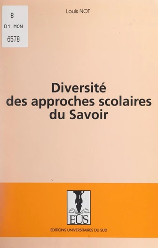 Diversité des approches scolaires du savoir - Louis Not - FeniXX réédition numérique