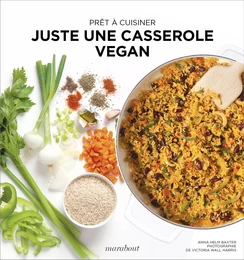 Prêt à cuisiner - Juste une casserole vegan