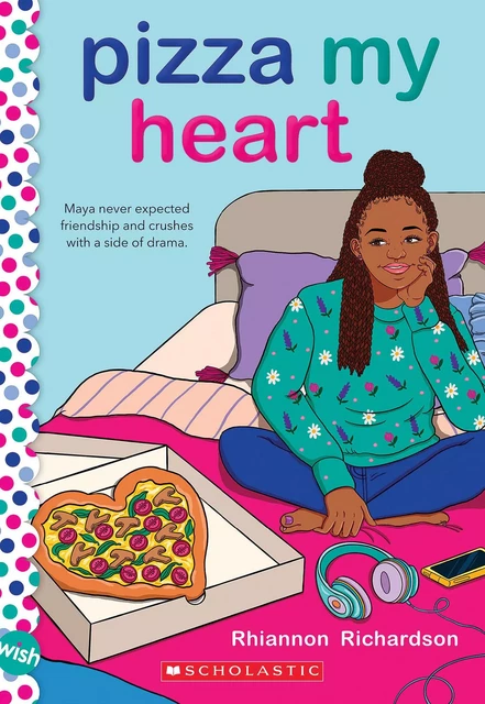 Pizza My Heart: A Wish Novel - Rhiannon Richardson - Scholastic Inc.