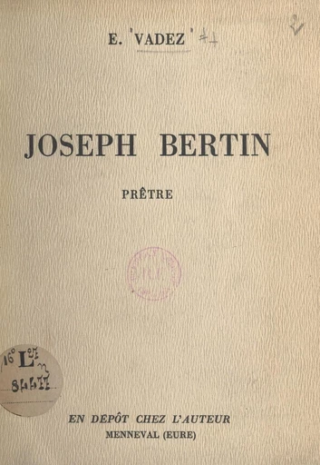 Joseph Bertin, prêtre - Édouard Vadez - FeniXX réédition numérique