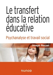 Le transfert dans la relation éducative - 2e éd.