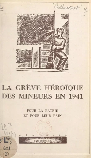 La grève héroïque des mineurs en 1941 - Roger Collewaert - FeniXX réédition numérique