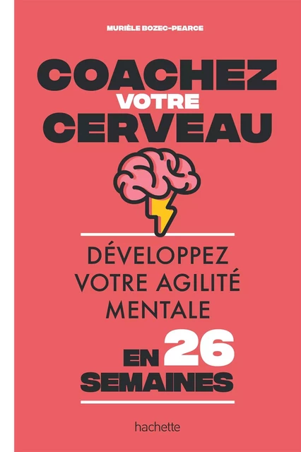 Coachez votre cerveau - Murièle Bozec-Pearce - Hachette Pratique