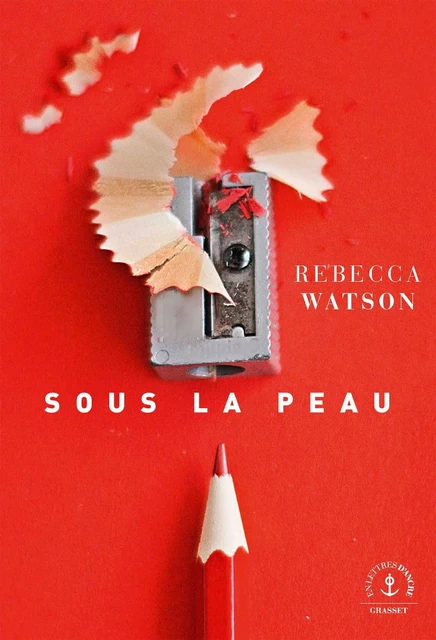 Sous la peau - Rebecca Watson - Grasset